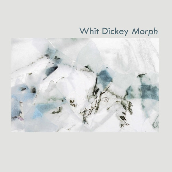 WHIT DICKEY - Morph [CD]