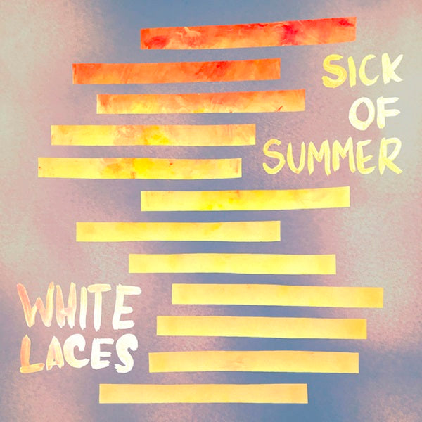 White Laces - Sick Of Summer [Cassette]