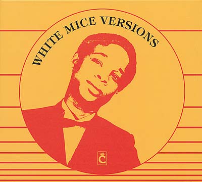 WHITE MICE - White Mice Versions [CD]