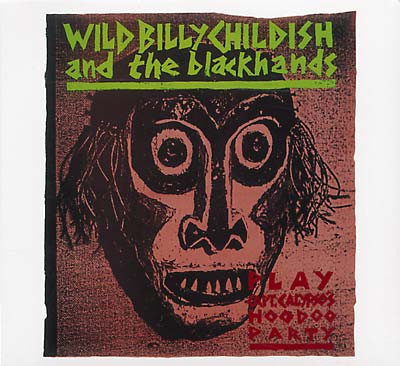 WILD BILLY CHILDISH & THE BLACKHANDS - Play: Captain Calypso's Hoodoo Party [CD]