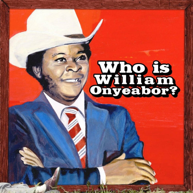 William Onyeabor - World Psychedelic Classics 5: Who Is William Onyeabor [CD]