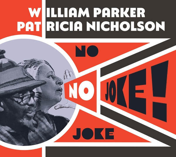 WILLIAM PARKER & PATRICIA NICHOLSON - No Joke! [CD]