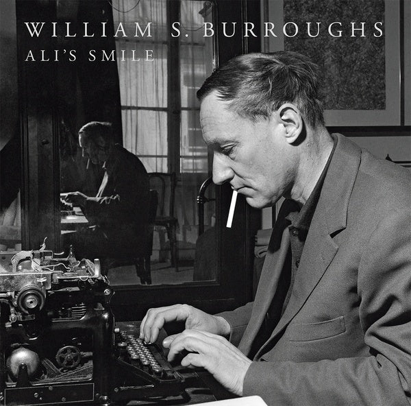 WILLIAM S. BURROUGHS - Ali's Smile [Vinyl]