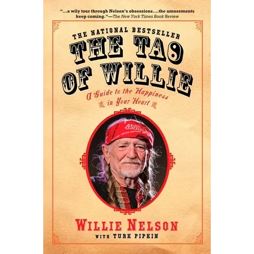 The Tao of Willie: A Guide to the Happiness in Your Heart - Paperback