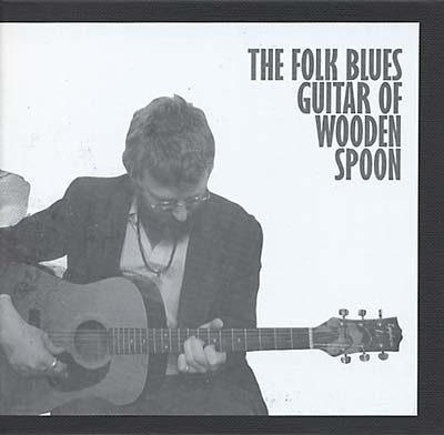 The Folk Blues Guitar of Wooden Spoon [CD]