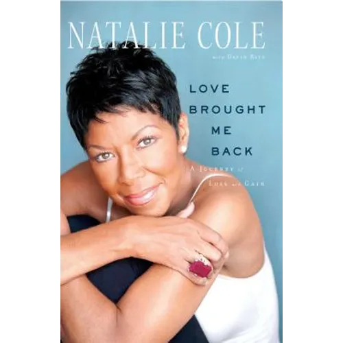 Love Brought Me Back: A Journey of Loss and Gain
