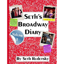 Seth's Broadway Diary, Volume 1
