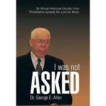 I Was Not Asked: An African American Educator from Philadelphia Spreads His Love for Music