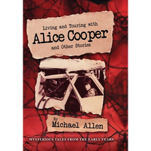 Living and Touring with Alice Cooper and Other Stories - Hardcover