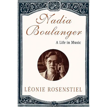 Nadia Boulanger: A Life in Music
