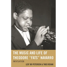 The Music and Life of Theodore Fats Navarro: Infatuation
