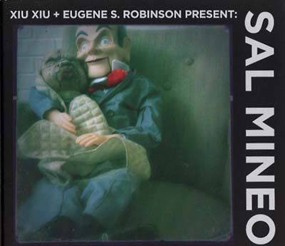 XIU XIU & EUGENE S. ROBINSON PRESENT - Sal Mineo [CD]