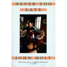 Never Too Late: My Musical Life Story