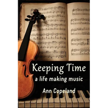 Keeping Time: A Life Making Music