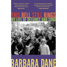 This Bell Still Rings: My Life of Defiance and Song - Hardcover