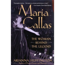 Maria Callas: The Woman behind the Legend