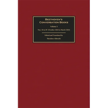 Beethoven's Conversation Books Volume 5: Nos. 44 to 59 (October 1823 to March 1824)