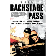 Backstage Pass: Decades of Sex, Drugs, Tragedy and the Darker Side of Rock & Roll