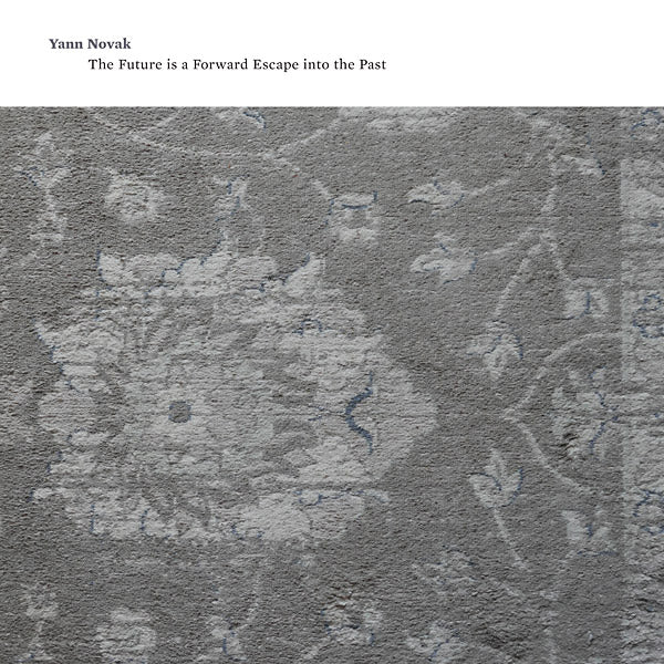 YANN NOVAK - The Future is a Forward Escape Into the Past [CD]