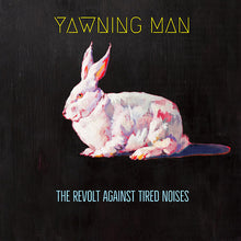 YAWNING MAN - The Revolt Against Tired Noises [CD]