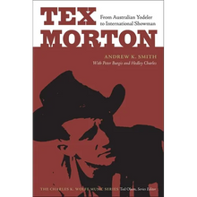 Tex Morton: From Australian Yodeler to International Showman