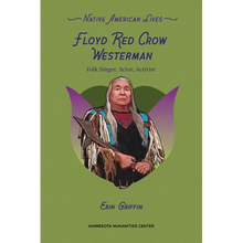 Floyd Red Crow Westerman: Folk Singer, Actor, Activist