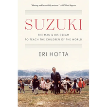 Suzuki: The Man and His Dream to Teach the Children of the World