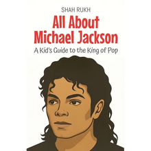 All About Michael Jackson: A Kid's Guide to the King of Pop