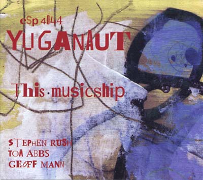 YUGANAUT - This Musicship [CD]