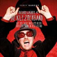 Richard Wagner & Die Klezmerband: Auf Der Suche Nach Dem Neuen Judischen Sound In Deutschland [CD]