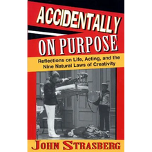 Accidentally On Purpose: Reflections on Life, Acting and the Nine Natural Laws of Creativity