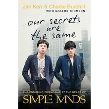 Our Secrets Are the Same: The Enduring Friendship at the Heart of Simple Minds