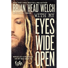 With My Eyes Wide Open: Miracles and Mistakes on My Way Back to Korn