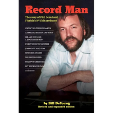 Record Man: The Story of Phil Gernhard, Florida's No 1 Hit Producer