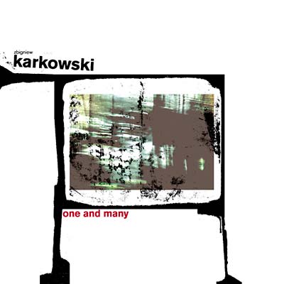 ZBIGNIEW KARKOWSKI - One and Many [CD]