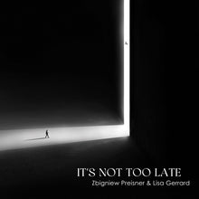 ZBIGNIEW PREISNER & LISA GERRARD - It's Not Too Late [Vinyl]
