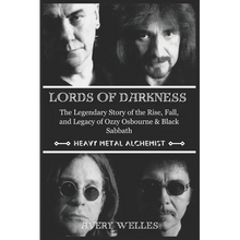Lords of Darkness: The Legendary Story of the Rise, fall, and Legacy of Ozzy Osbourne & Black Sabbath