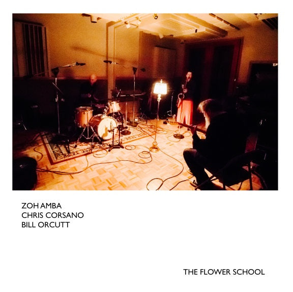 ZOH AMBA/CHRIS CORSANO/BILL ORCUTT - The Flower School [CD]