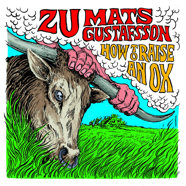 ZU/MATS GUSTAFSSON - How To Raise An Ox [Vinyl]