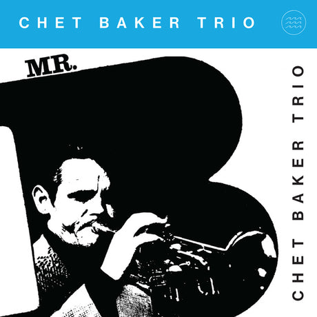Chet Baker Mr. B (Limited Edition, 180g, Clear) Vinyl Vinyl - Paladin Vinyl