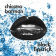 Chicano Batman Black Lipstick [Red Vamp Edition LP] Vinyl - Paladin Vinyl