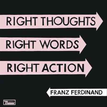 Franz Ferdinand RIGHT THOUGHTS RIGHT WORDS RIGHT ACTION Vinyl - Paladin Vinyl