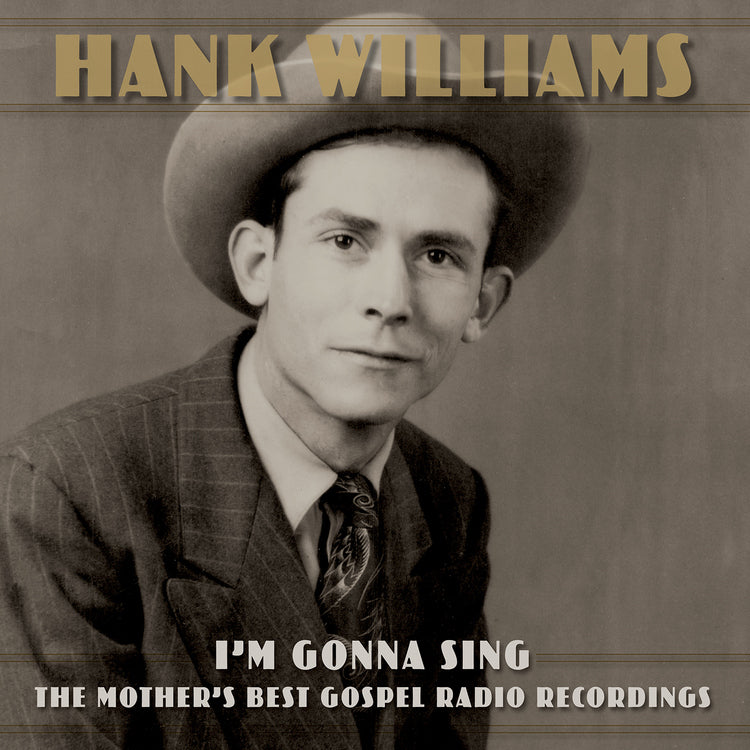 Hank Williams I'm Gonna Sing: The Mother's Best Gospel Radio Recordings CD - Paladin Vinyl