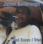 Junior Kimbrough God Knows I Tried Vinyl - Paladin Vinyl