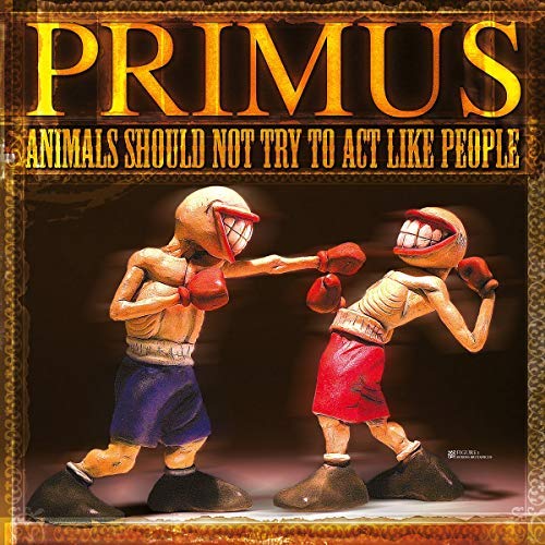 Primus Animals Should Not Try To Act Like People Vinyl - Paladin Vinyl
