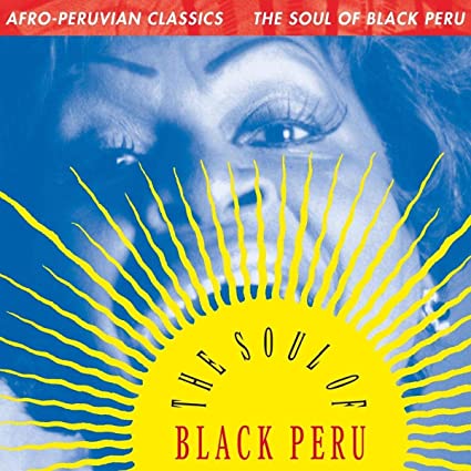Various Artists Afro-Peruvian Classics: The Soul of Black Peru Vinyl - Paladin Vinyl