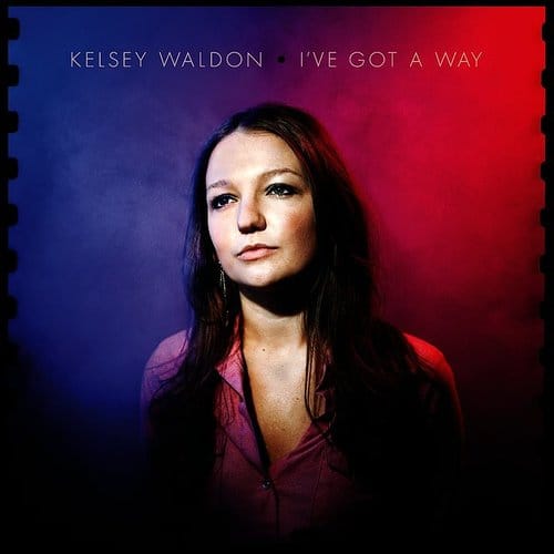 Kelsey Waldon I've Got A Way Vinyl - Paladin Vinyl