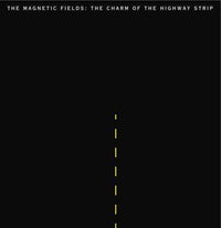 The Magnetic Fields - The Charm Of The Highway Strip [Vinyl]